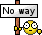No Way :noway: